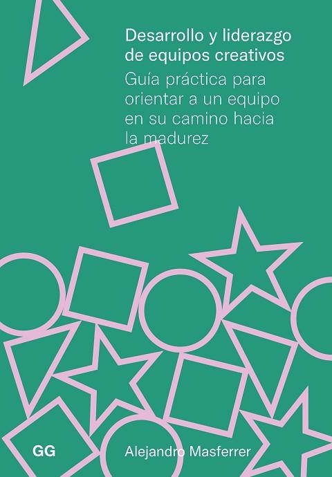 DESARROLLO Y LIDERAZGO DE EQUIPOS CREATIVOS | 9788425235368 | MASFERRER, ALEJANDRO | Llibreria Online de Vilafranca del Penedès | Comprar llibres en català