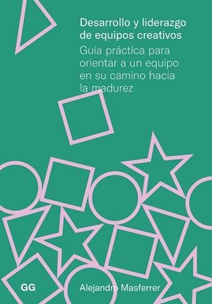 DESARROLLO Y LIDERAZGO DE EQUIPOS CREATIVOS | 9788425235368 | MASFERRER, ALEJANDRO | Llibreria Online de Vilafranca del Penedès | Comprar llibres en català