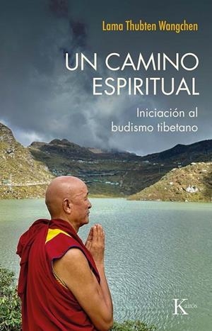 UN CAMINO ESPIRITUAL | 9788411212984 | WANGCHEN, THUBTEN | Llibreria L'Odissea - Libreria Online de Vilafranca del Penedès - Comprar libros