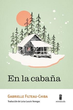 EN LA CABAÑA | 9788412831467 | FILTEAU-CHIBA, GABRIELLE | Llibreria L'Odissea - Libreria Online de Vilafranca del Penedès - Comprar libros