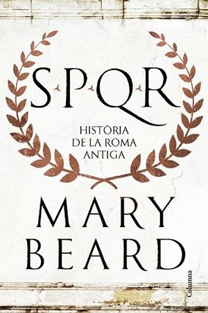 SPQR | 9788466432634 | BEARD, MARY | Llibreria Online de Vilafranca del Penedès | Comprar llibres en català