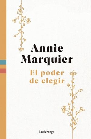 EL PODER DE ELEGIR | 9788419996565 | MARQUIER, ANNIE | Llibreria L'Odissea - Libreria Online de Vilafranca del Penedès - Comprar libros