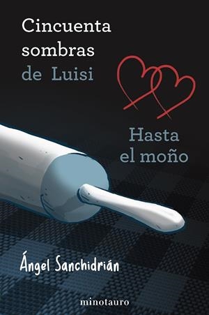 50 SOMBRAS DE LUISI HASTA EL MOÑO | 9788445019207 | SANCHIDRIÁN, ÁNGEL | Llibreria L'Odissea - Libreria Online de Vilafranca del Penedès - Comprar libros