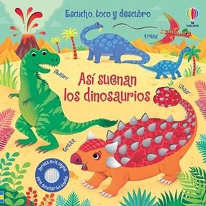 ASÍ SUENAN LOS DINOSAURIOS | 9781474988377 | TAPLIN, SAM | Llibreria L'Odissea - Libreria Online de Vilafranca del Penedès - Comprar libros