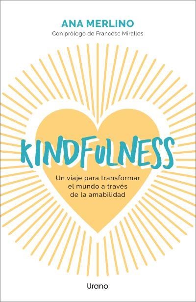 KINDFULNESS | 9788418714689 | MERLINO SACANELLES, ANA | Llibreria L'Odissea - Libreria Online de Vilafranca del Penedès - Comprar libros