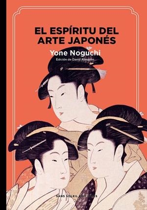 EL ESPÍRITU DEL ARTE JAPONÉS | 9788412824841 | ALMAZAN TOMAS, DAVID/NOGUCHI, YONE | Llibreria L'Odissea - Libreria Online de Vilafranca del Penedès - Comprar libros