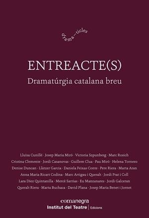 ENTREACTE ( S ) | 9788410161313 | CUNILLÉ, LLUÏSA/MIRÓ, JOSEP MARIA/SZPUNBERG, VICTORIA/ROSICH, MARC/CLEMENTE, CRISTINA/CASANOVAS, JOR | Llibreria L'Odissea - Libreria Online de Vilafranca del Penedès - Comprar libros