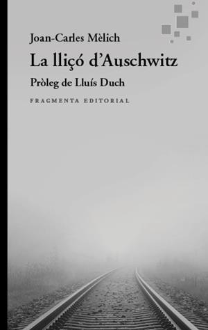 LA LLIÇÓ D’AUSCHWITZ | 9788410188952 | MÈLICH SANGRÀ, JOAN-CARLES | Llibreria L'Odissea - Libreria Online de Vilafranca del Penedès - Comprar libros