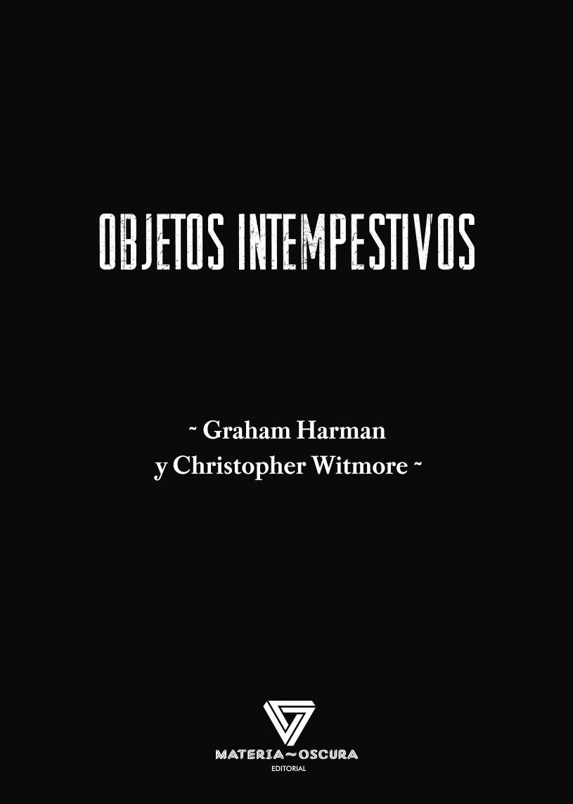 OBJETOS INTEMPESTIVOS | 9788412703443 | GRAHAM HARMAN Y CHRISTOPHER WITMORE | Llibreria L'Odissea - Libreria Online de Vilafranca del Penedès - Comprar libros