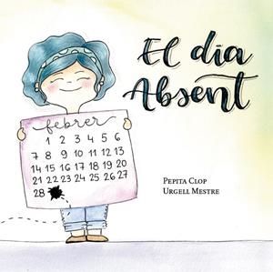 EL DIA ABSENT | 9788412789065 | CLOP SEGÚ, PEPITA/MESTRE, URGELL | Llibreria Online de Vilafranca del Penedès | Comprar llibres en català