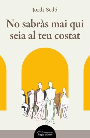 NO SABRÀS MAI QUI SEIA AL TEU COSTAT | 9788413035871 | SEDÓ SOLÉ, JORDI | Llibreria L'Odissea - Libreria Online de Vilafranca del Penedès - Comprar libros