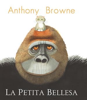 LA PETITA BELLESA | 9788418558955 | BROWNE, ANTHONY | Llibreria L'Odissea - Libreria Online de Vilafranca del Penedès - Comprar libros