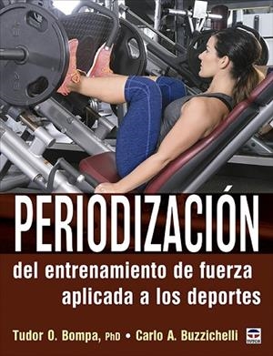 PERIODIZACIÓN DEL ENTRENAMIENTO DE FUERZA APLICADA A LOS DEPORTES | 9788418655081 | O. BOMPA, TUDOR/A. BUZZICHELLI, CARLO | Llibreria Online de Vilafranca del Penedès | Comprar llibres en català