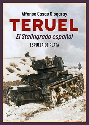 TERUEL EL STALINGRADO ESPAÑOL | 9788419877260 | CASAS OLOGARAY, ALFONSO | Llibreria L'Odissea - Libreria Online de Vilafranca del Penedès - Comprar libros