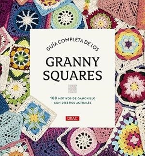 GUÍA COMPLETA DE LOS GRANNY SQUARES | 9788498747805 | VARIOS AUTORES | Llibreria L'Odissea - Libreria Online de Vilafranca del Penedès - Comprar libros