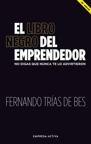 EL LIBRO NEGRO DEL EMPRENDEDOR | 9788416997886 | TRIAS DE BES, FERNANDO | Llibreria L'Odissea - Libreria Online de Vilafranca del Penedès - Comprar libros