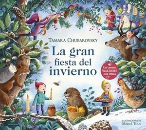 LA GRAN FIESTA DEL INVIERNO (CUENTOS WALDORF CON RIMAS) | 9788419910431 | CHUBAROVSKY, TAMARA | Llibreria L'Odissea - Libreria Online de Vilafranca del Penedès - Comprar libros