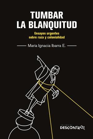 TUMBAR LA BLANQUITUD | 9788418283772 | IBARRA ELIESSETCH, MARÍA IGNACIA | Llibreria Online de Vilafranca del Penedès | Comprar llibres en català