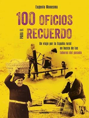 100 OFICIOS PARA EL RECUERDO | 9788410378063 | MONESMA, EUGENIO | Llibreria L'Odissea - Libreria Online de Vilafranca del Penedès - Comprar libros