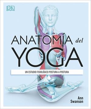 ANATOMÍA DEL YOGA | 9780241414729 | SWANSON, ANN | Llibreria Online de Vilafranca del Penedès | Comprar llibres en català
