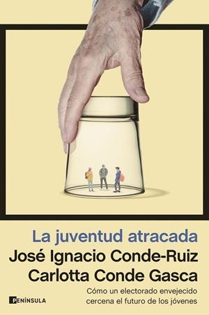 LA JUVENTUD ATRACADA | 9788411001793 | CONDE-RUIZ, JOSÉ IGNACIO/CONDE GASCA, CARLOTTA | Llibreria L'Odissea - Libreria Online de Vilafranca del Penedès - Comprar libros