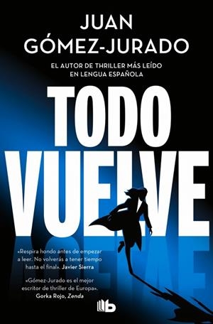 TODO VUELVE ( TODO ARDE 2 ) | 9788410381117 | GÓMEZ-JURADO, JUAN | Llibreria L'Odissea - Libreria Online de Vilafranca del Penedès - Comprar libros