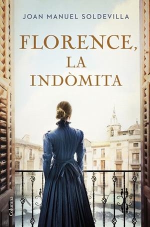 FLORENCE LA INDÒMITA | 9788466432818 | SOLDEVILLA ALBERTÍ, JOAN MANUEL | Llibreria L'Odissea - Libreria Online de Vilafranca del Penedès - Comprar libros