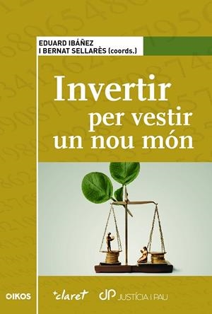 INVERTIR PER VESTIR UN NOU MÓN | 9788491365495 | IBÁÑEZ, EDUARD/SELLARÈS, BERNAT/BARRAGÁN, BORJA/BENEDIT, ALMUDENA/COSTA, JOAN/FONTRODONA, JOAN/ROS, | Llibreria L'Odissea - Libreria Online de Vilafranca del Penedès - Comprar libros