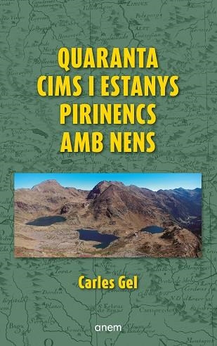 QUARANTA CIMS I ESTANYS PIRINENCS AMB NENS | 9788418865473 | GEL, CARLES | Llibreria Online de Vilafranca del Penedès | Comprar llibres en català