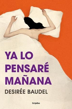 YA LO PENSARÉ MAÑANA | 9788425369087 | BAUDEL, DESIRÉE | Llibreria L'Odissea - Libreria Online de Vilafranca del Penedès - Comprar libros