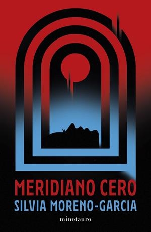 MERIDIANO CERO | 9788445010013 | MORENO-GARCÍA, SILVIA | Llibreria L'Odissea - Libreria Online de Vilafranca del Penedès - Comprar libros
