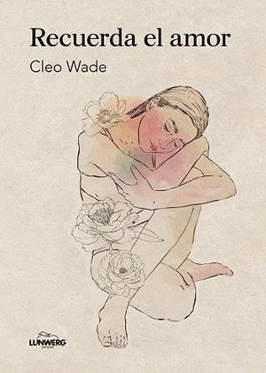 RECUERDA EL AMOR | 9788410378322 | WADE, CLEO | Llibreria L'Odissea - Libreria Online de Vilafranca del Penedès - Comprar libros