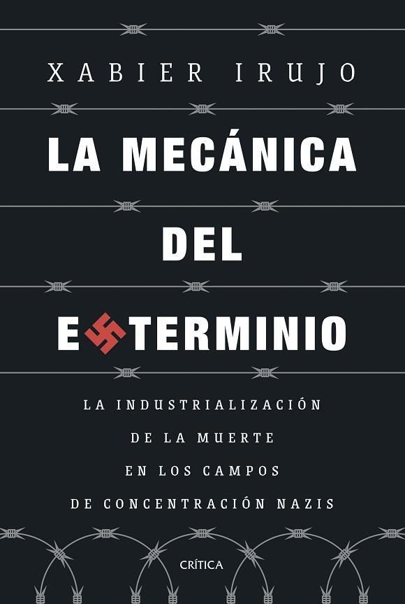 LA MECÁNICA DEL EXTERMINIO | 9788491997108 | IRUJO AMEZAGA, XABIER | Llibreria L'Odissea - Libreria Online de Vilafranca del Penedès - Comprar libros