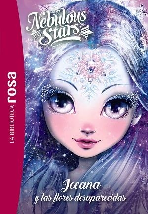 LA BIBLIOTECA ROSA NEBULOUS STARS 5 ICEANA Y LAS FLORES DESAPARECIDAS | 9788410301337 | TURCOTTE, ANNIE | Llibreria L'Odissea - Libreria Online de Vilafranca del Penedès - Comprar libros