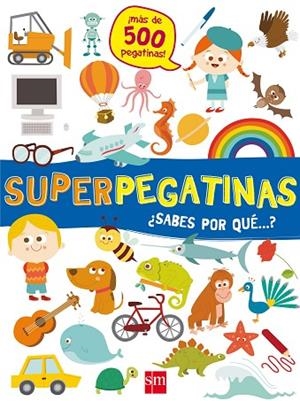 SUPERPEGATINAS ¿ SABES POR QUÉ... ? | 9788491073109 | LIBRI, DE AGOSTINI | Llibreria Online de Vilafranca del Penedès | Comprar llibres en català