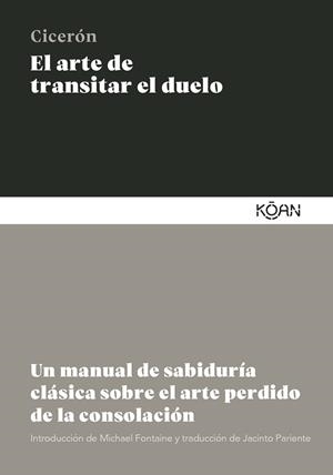 EL ARTE DE TRANSITAR EL DUELO | 9788410358133 | CICERÓN, MARCO TULIO | Llibreria L'Odissea - Libreria Online de Vilafranca del Penedès - Comprar libros