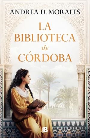 LA BIBLIOTECA DE CÓRDOBA | 9788466680400 | D. MORALES, ANDREA | Llibreria L'Odissea - Libreria Online de Vilafranca del Penedès - Comprar libros