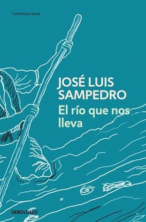 EL RÍO QUE NOS LLEVA | 9788497931885 | SAMPEDRO, JOSÉ LUIS | Llibreria Online de Vilafranca del Penedès | Comprar llibres en català