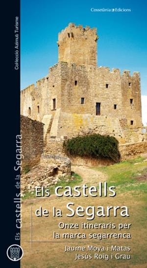 ELS CASTELLS DE LA SEGARRA | 9788497918725 | MOYA I MATAS, JAUME/ROIG I GRAU, JESÚS | Llibreria L'Odissea - Libreria Online de Vilafranca del Penedès - Comprar libros