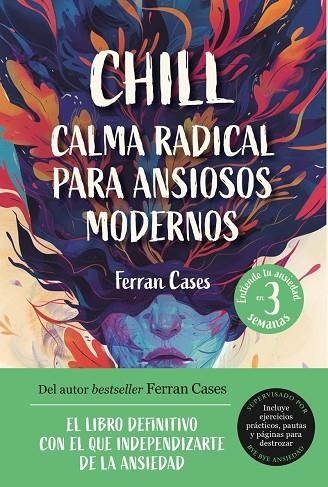 CHILL CALMA RADICAL PARA ANSIOSOS MODERNOS | 9791259575012 | CASES, FERRAN | Llibreria Online de Vilafranca del Penedès | Comprar llibres en català