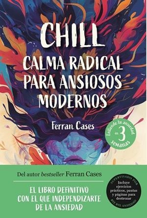 CHILL CALMA RADICAL PARA ANSIOSOS MODERNOS | 9791259575012 | CASES, FERRAN | Llibreria L'Odissea - Libreria Online de Vilafranca del Penedès - Comprar libros