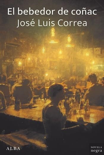 EL BEBEDOR DE COÑAC | 9788411781251 | CORREA, JOSÉ LUIS | Llibreria L'Odissea - Libreria Online de Vilafranca del Penedès - Comprar libros