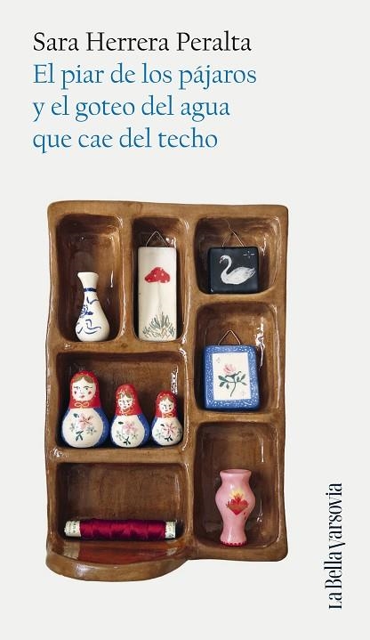 EL PIAR DE LOS PÁJAROS Y EL GOTEO DEL AGUA QUE CAE DEL TECHO | 9788433929761 | HERRERA PERALTA, SARA | Llibreria L'Odissea - Libreria Online de Vilafranca del Penedès - Comprar libros
