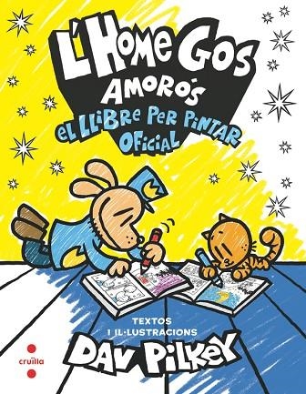 L'HOME GOS AMORÓS EL LLIBRE PER PINTAR OFICIAL | 9788466158664 | PILKEY, DAV | Llibreria L'Odissea - Libreria Online de Vilafranca del Penedès - Comprar libros