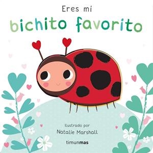 ERES MI BICHITO FAVORITO | 9788408291213 | MARSHALL, NATALIE/EDWARDS, NICOLA | Llibreria L'Odissea - Libreria Online de Vilafranca del Penedès - Comprar libros