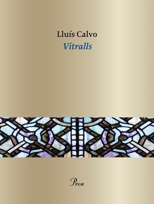 VITRALLS | 9788410488076 | CALVO GUARDIOLA, LLUÍS | Llibreria L'Odissea - Libreria Online de Vilafranca del Penedès - Comprar libros