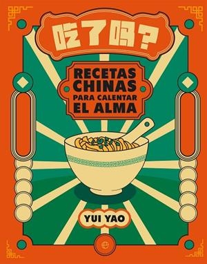 RECETAS CHINAS PARA CALENTAR EL ALMA | 9788413849713 | YAO, YUI | Llibreria Online de Vilafranca del Penedès | Comprar llibres en català