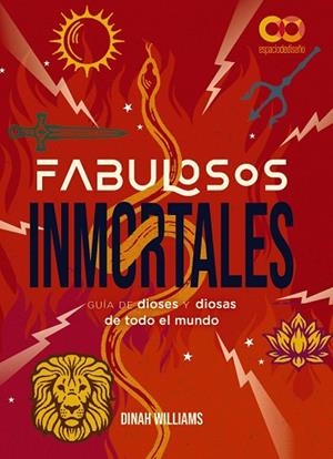 FABULOSOS INMORTALES UNA GUÍA DE DIOSES Y DIOSAS DE TODO EL MUNDO | 9788441550476 | DUNN WILLIAMS, DINAH | Llibreria L'Odissea - Libreria Online de Vilafranca del Penedès - Comprar libros