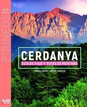CERDANYA - GUÍA DE VIAJE Y RUTAS DE MONTAÑA | 9788482169040 | LOPEZ, GORKA/AREITIO, ARGIÑE | Llibreria L'Odissea - Libreria Online de Vilafranca del Penedès - Comprar libros