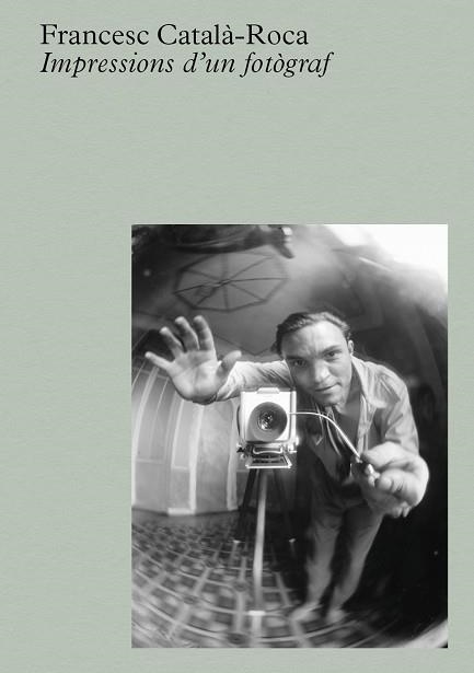 FRANCESC CATALÀ-ROCA IMPRESSIONS D'UN FOTÒGRAF | 9788410290112 | CATALÀ-ROCA, FRANCESC | Llibreria L'Odissea - Libreria Online de Vilafranca del Penedès - Comprar libros
